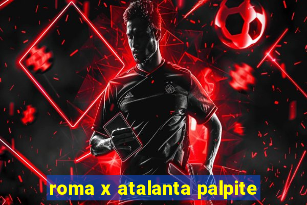 roma x atalanta palpite